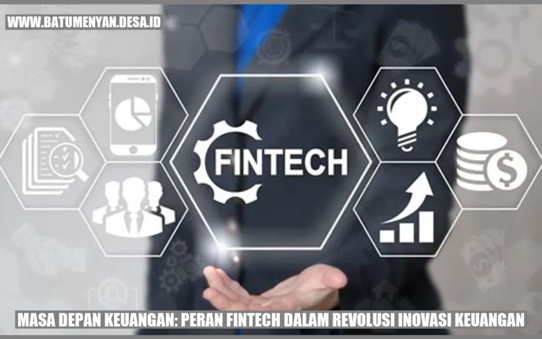 Masa Depan Keuangan Peran Fintech Dalam Revolusi Inovasi Keuangan