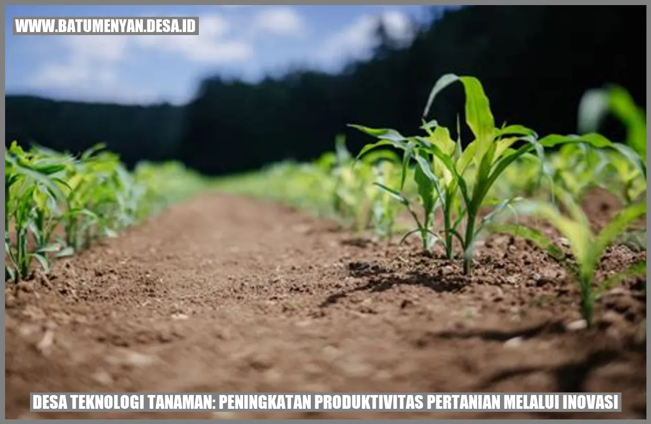 Desa Teknologi Tanaman: Peningkatan Produktivitas Pertanian Melalui Inovasi