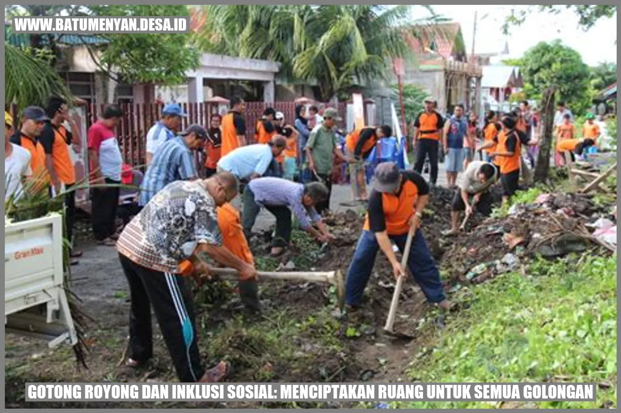 Gotong Royong dan Inklusi Sosial: Menciptakan Ruang untuk Semua Golongan