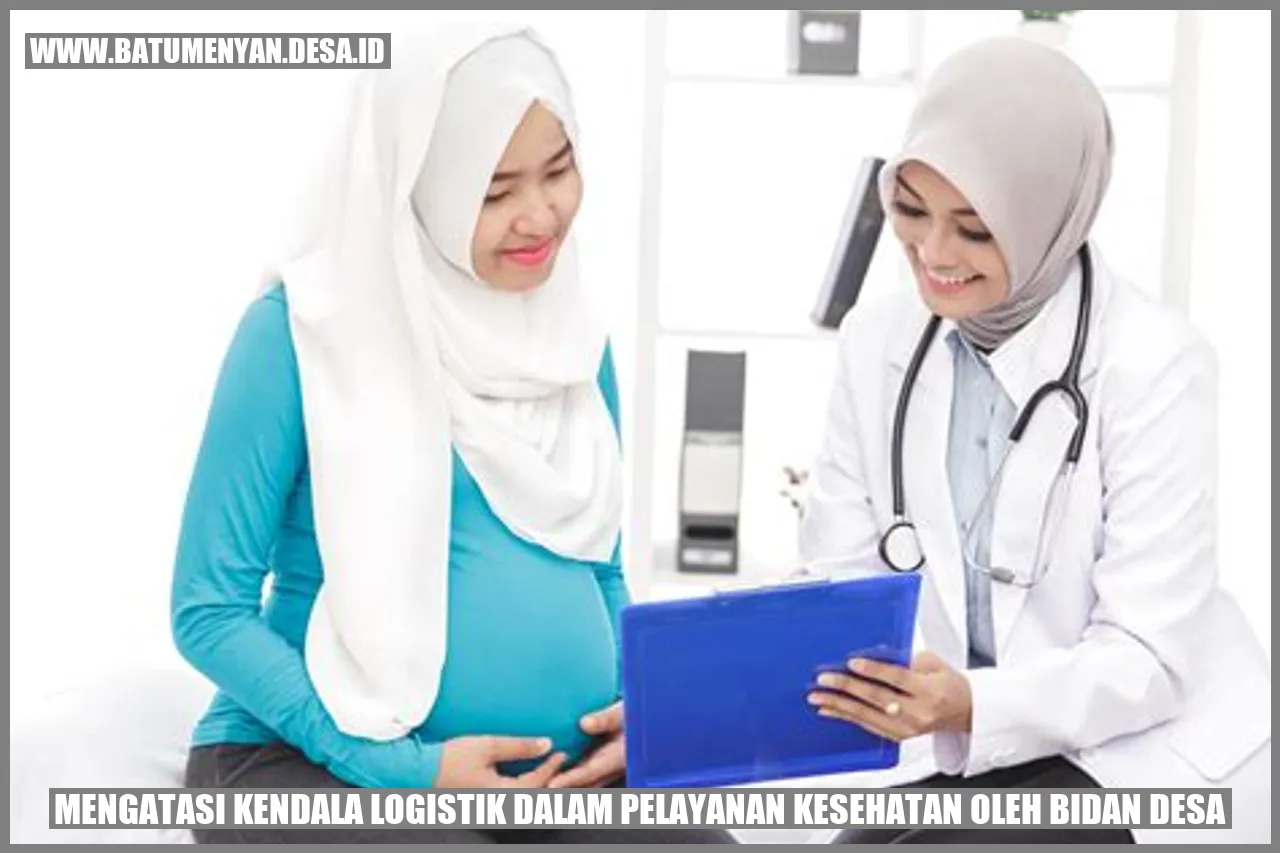 Mengatasi Kendala Logistik dalam Pelayanan Kesehatan oleh Bidan Desa