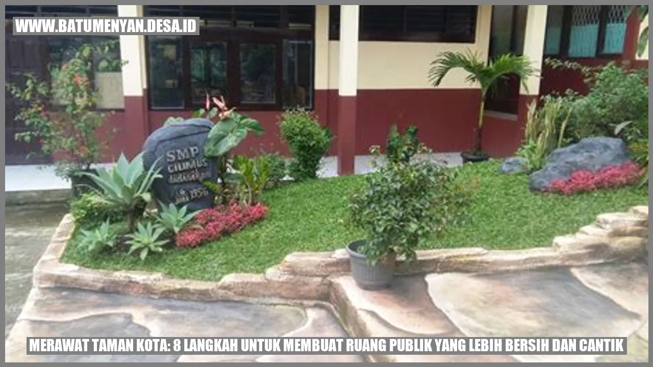 Merawat Taman Kota: 8 Langkah untuk Membuat Ruang Publik yang Lebih Bersih dan Cantik