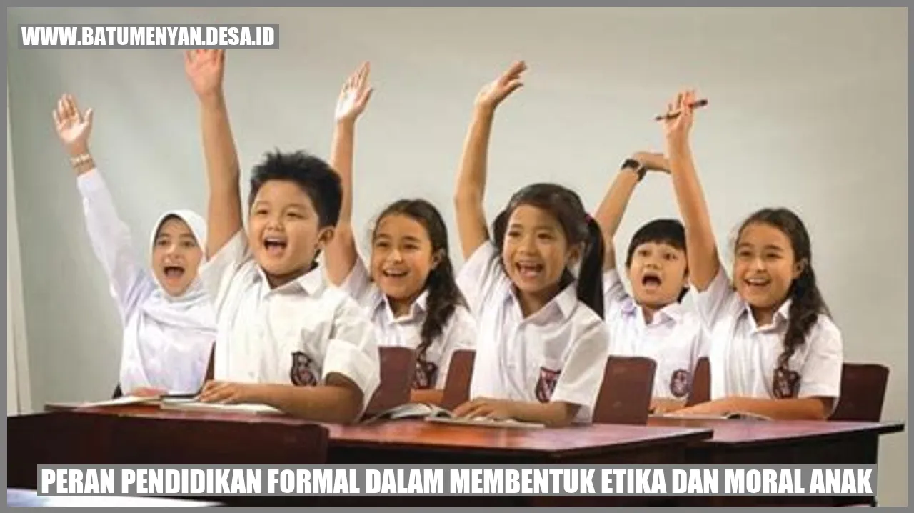 Peran Pendidikan Formal dalam Membentuk Etika dan Moral Anak
