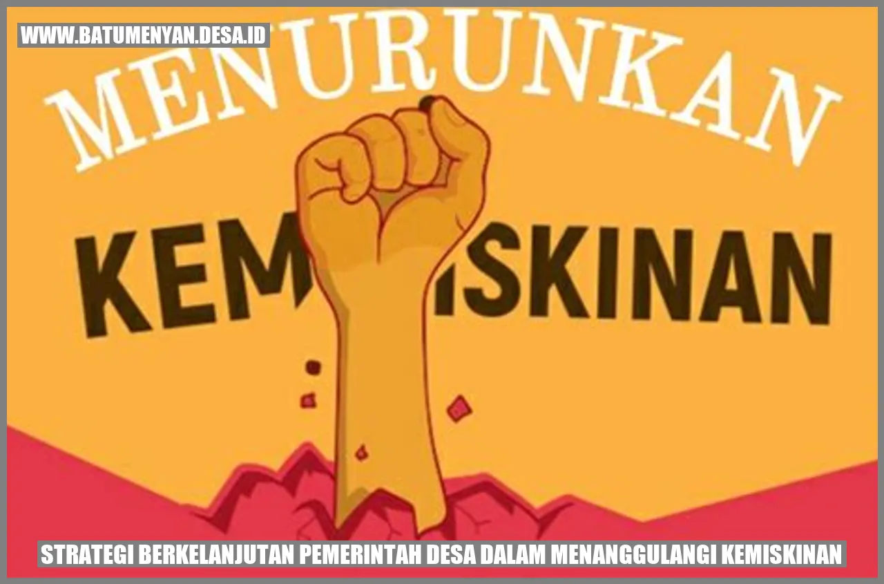 Strategi Berkelanjutan Pemerintah Desa dalam Menanggulangi Kemiskinan