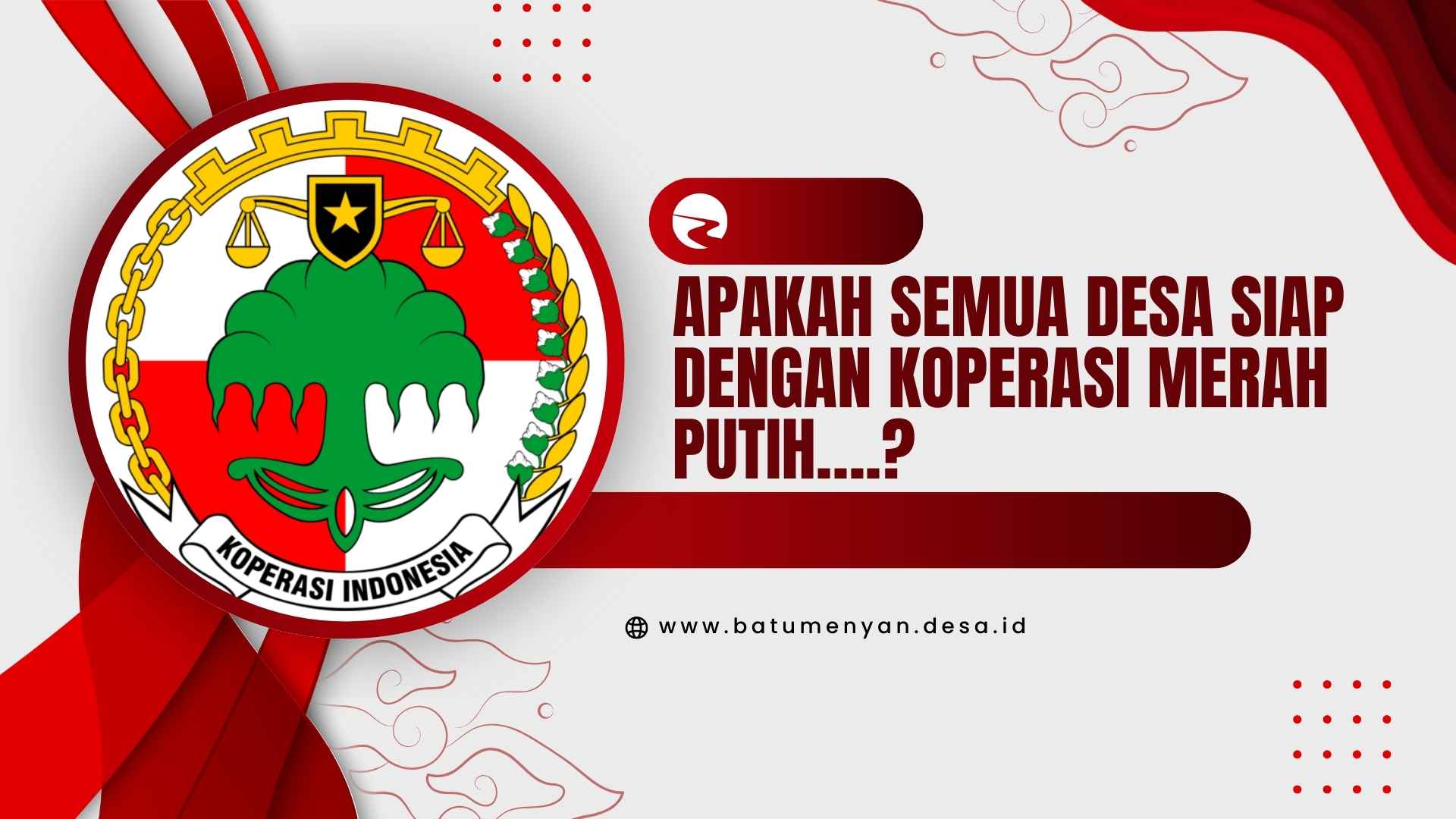 Apakah Semua Desa Siap dengan Koperasi Merah Putih….?