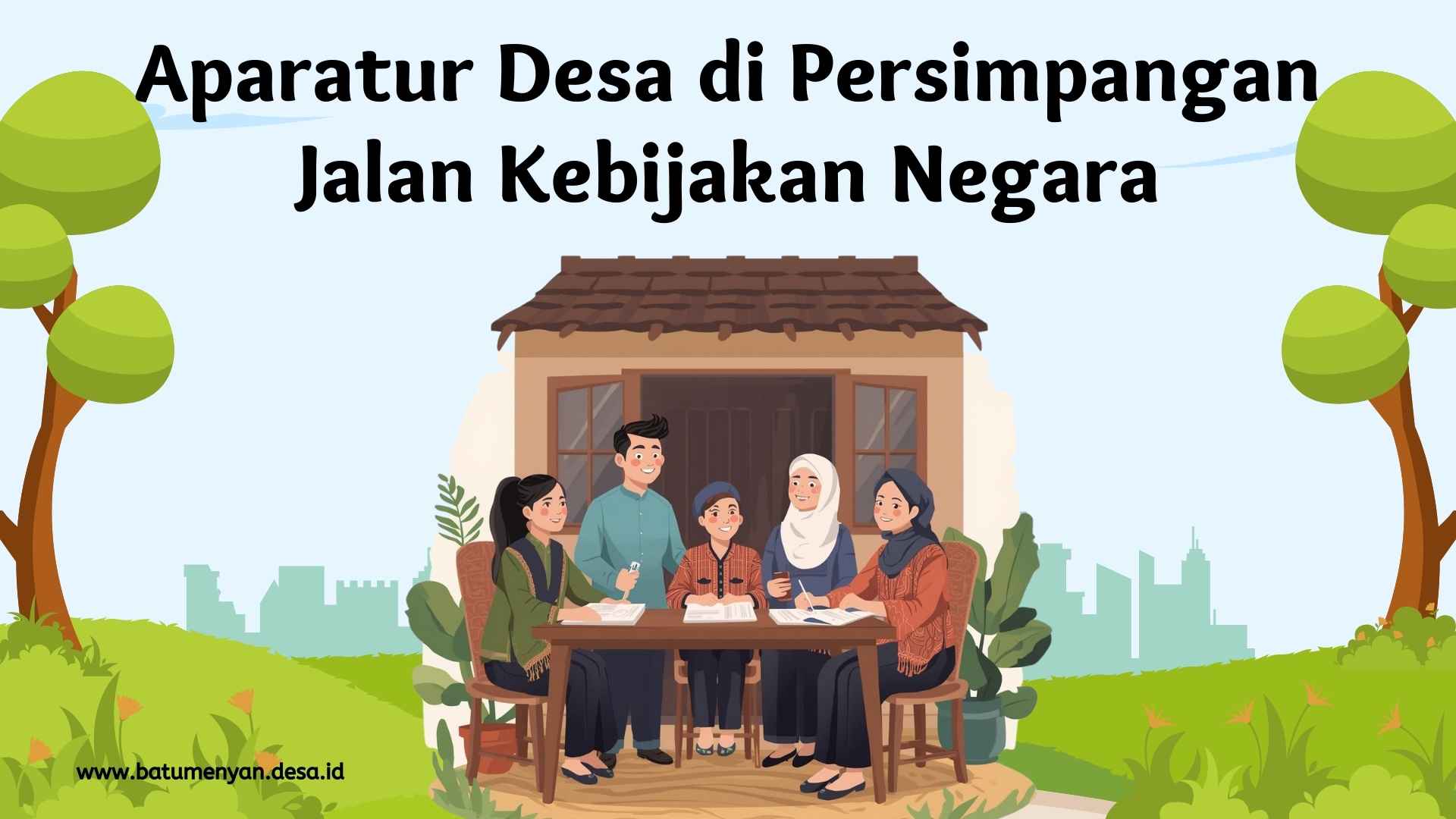 Aparatur Desa di Persimpangan Jalan Kebijakan Negara