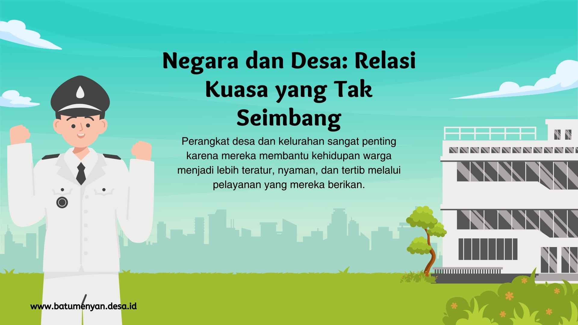 Negara dan Desa: Relasi Kuasa yang Tak Seimbang