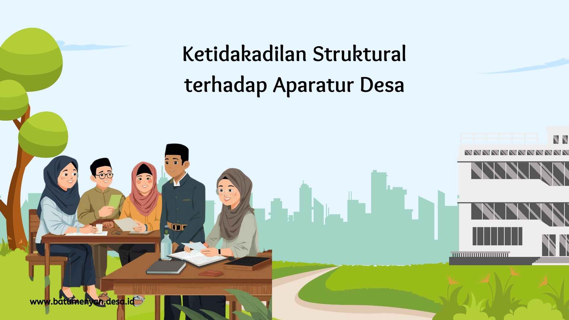 Ketidakadilan Struktural terhadap Aparatur Desa