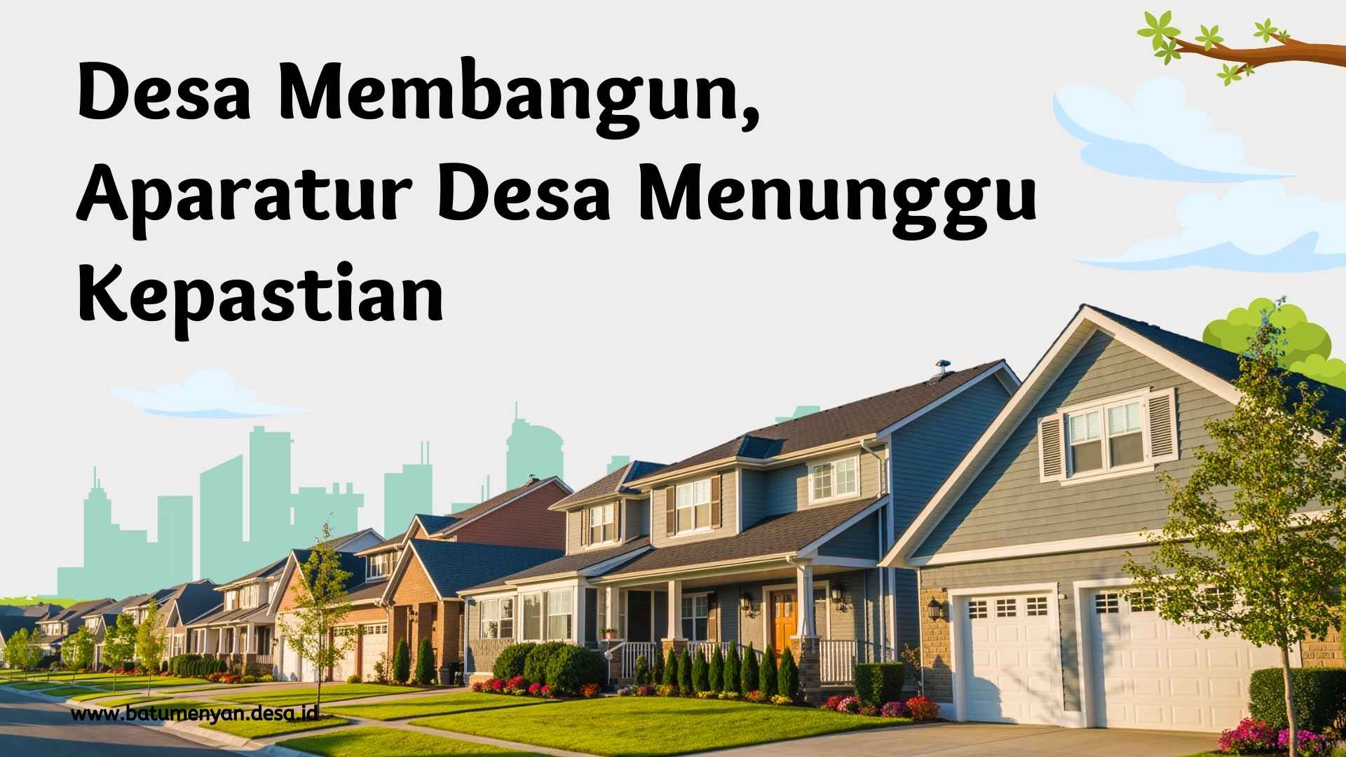 Desa Membangun, Aparatur Desa Menunggu Kepastian