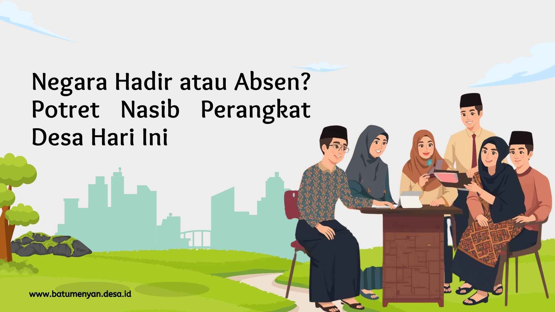 Negara Hadir atau Absen? Potret Nasib Perangkat Desa Hari Ini