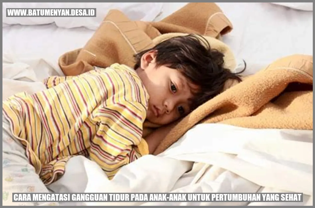 Cara Mengatasi Gangguan Tidur pada Anak-Anak untuk Pertumbuhan yang Sehat