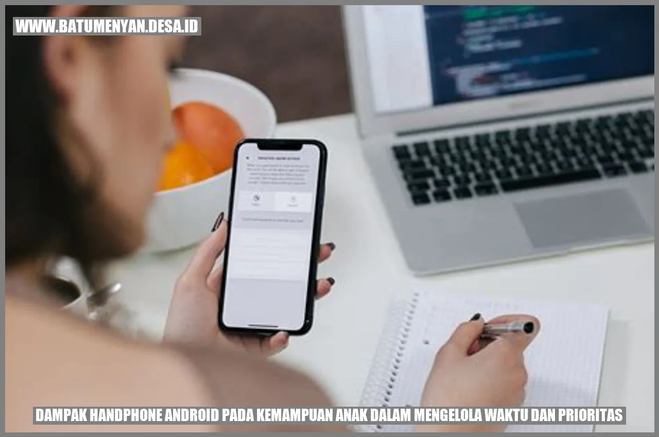 Dampak Handphone Android pada Kemampuan Anak dalam Mengelola Waktu dan Prioritas