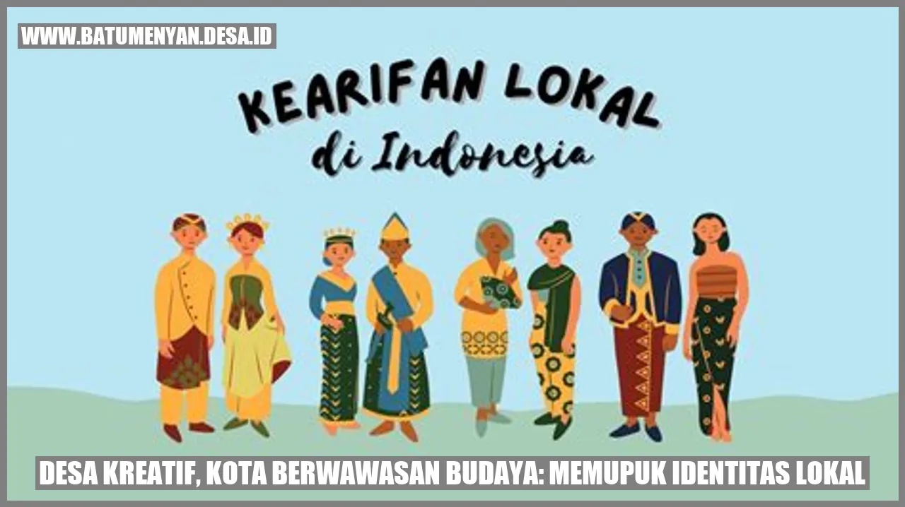 Desa Kreatif, Kota Berwawasan Budaya: Memupuk Identitas Lokal