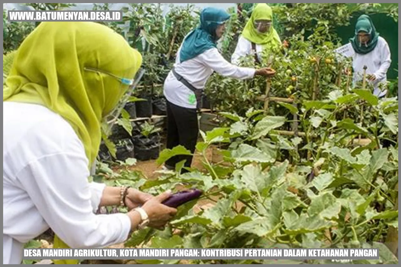 Desa Mandiri Agrikultur, Kota Mandiri Pangan: Kontribusi Pertanian dalam Ketahanan Pangan