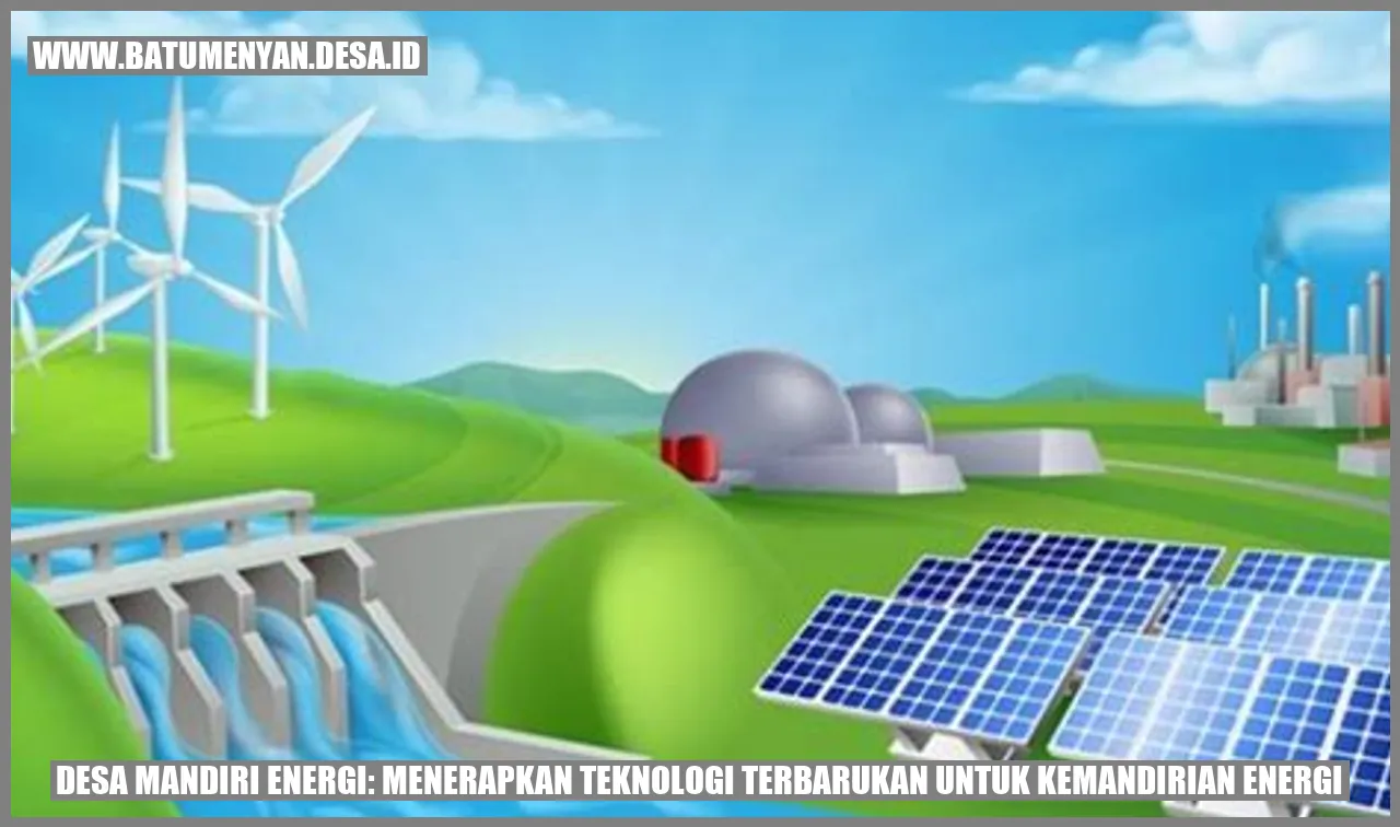 Desa Mandiri Energi: Menerapkan Teknologi Terbarukan untuk Kemandirian Energi