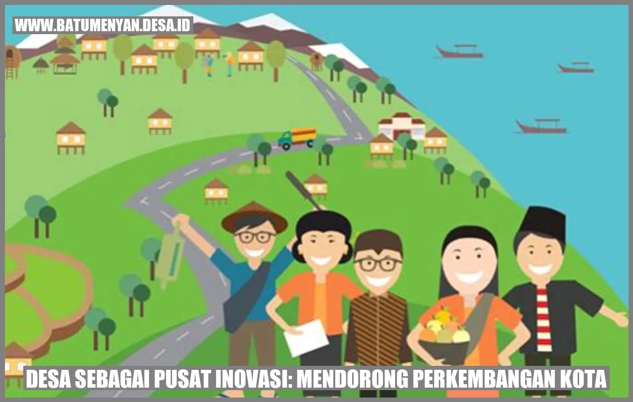 Gambar Desa Sebagai Pusat Inovasi: Mendorong Perkembangan Kota