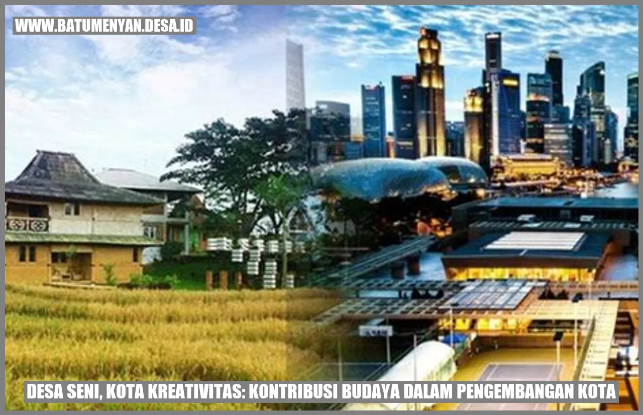 Desa Seni, Kota Kreativitas: Kontribusi Budaya dalam Pengembangan Kota