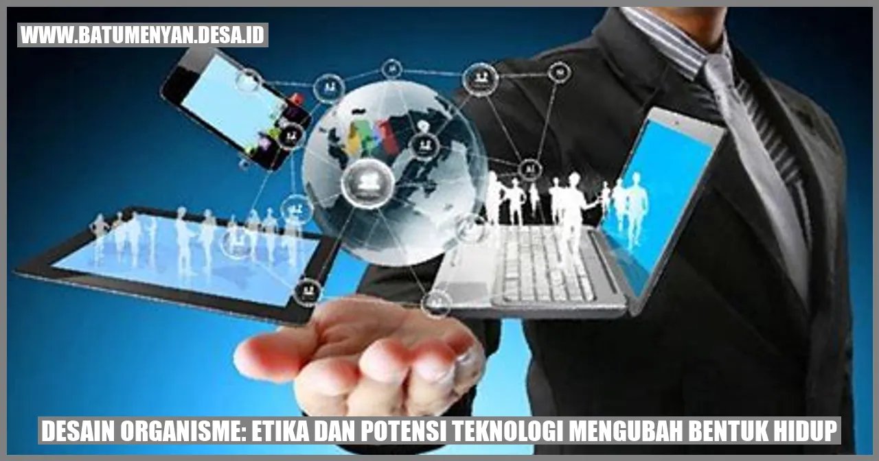 Desain Organisme: Etika dan Potensi Teknologi Mengubah Bentuk Hidup