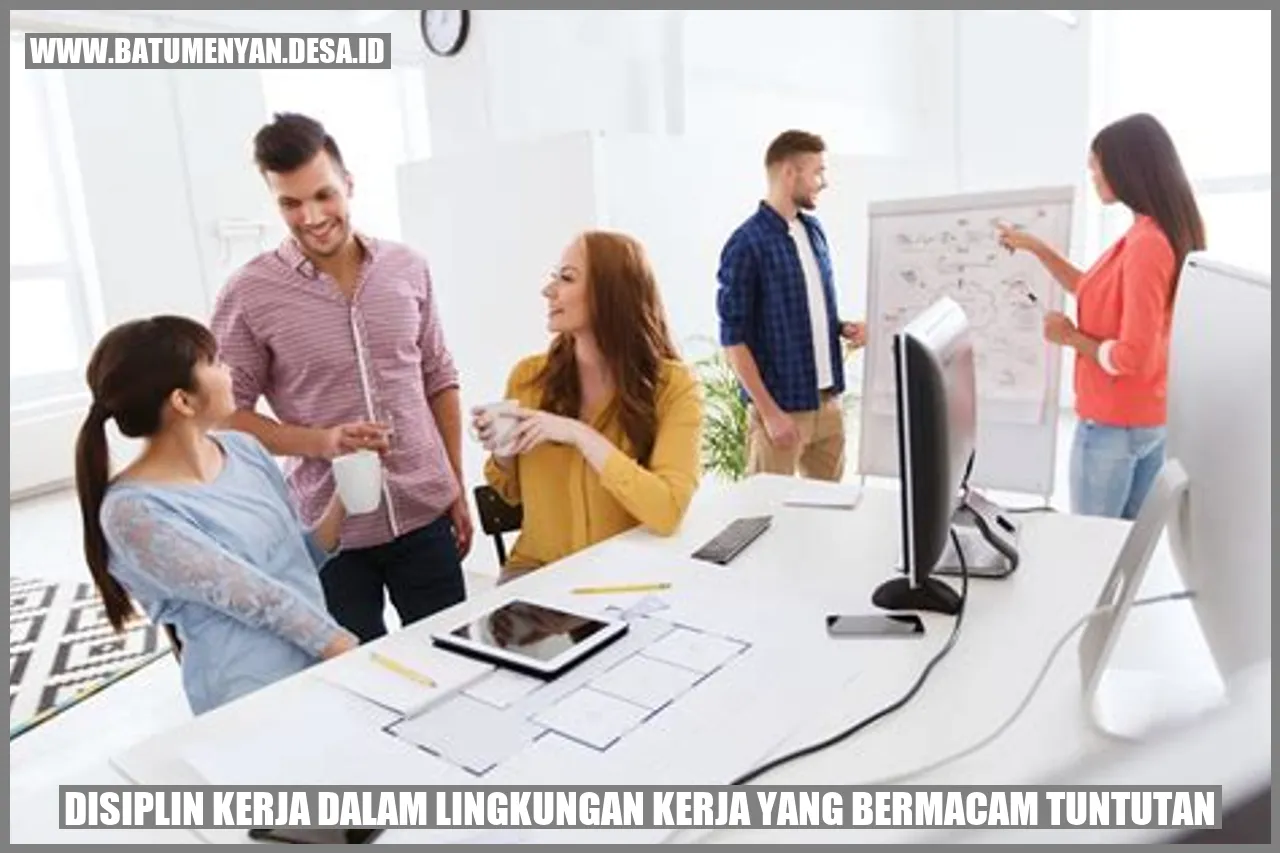 Disiplin Kerja dalam Lingkungan Kerja yang Bermacam Tuntutan