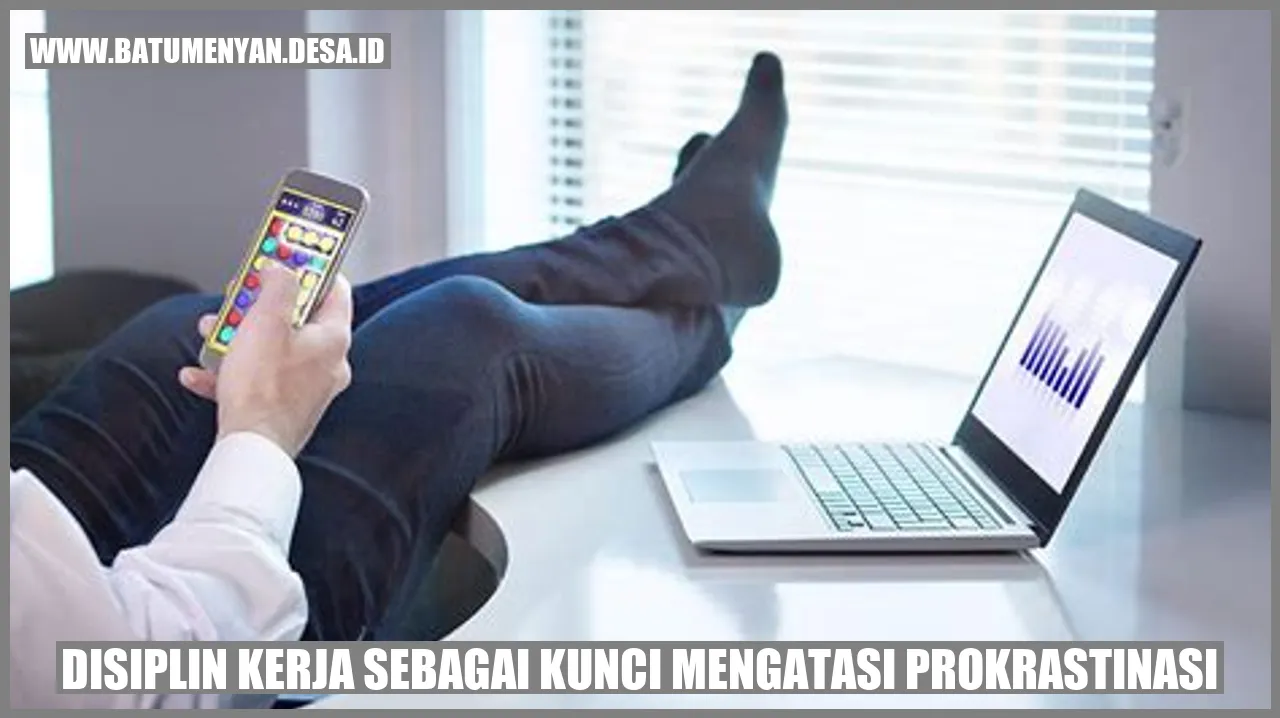 Disiplin Kerja sebagai Kunci Mengatasi Prokrastinasi