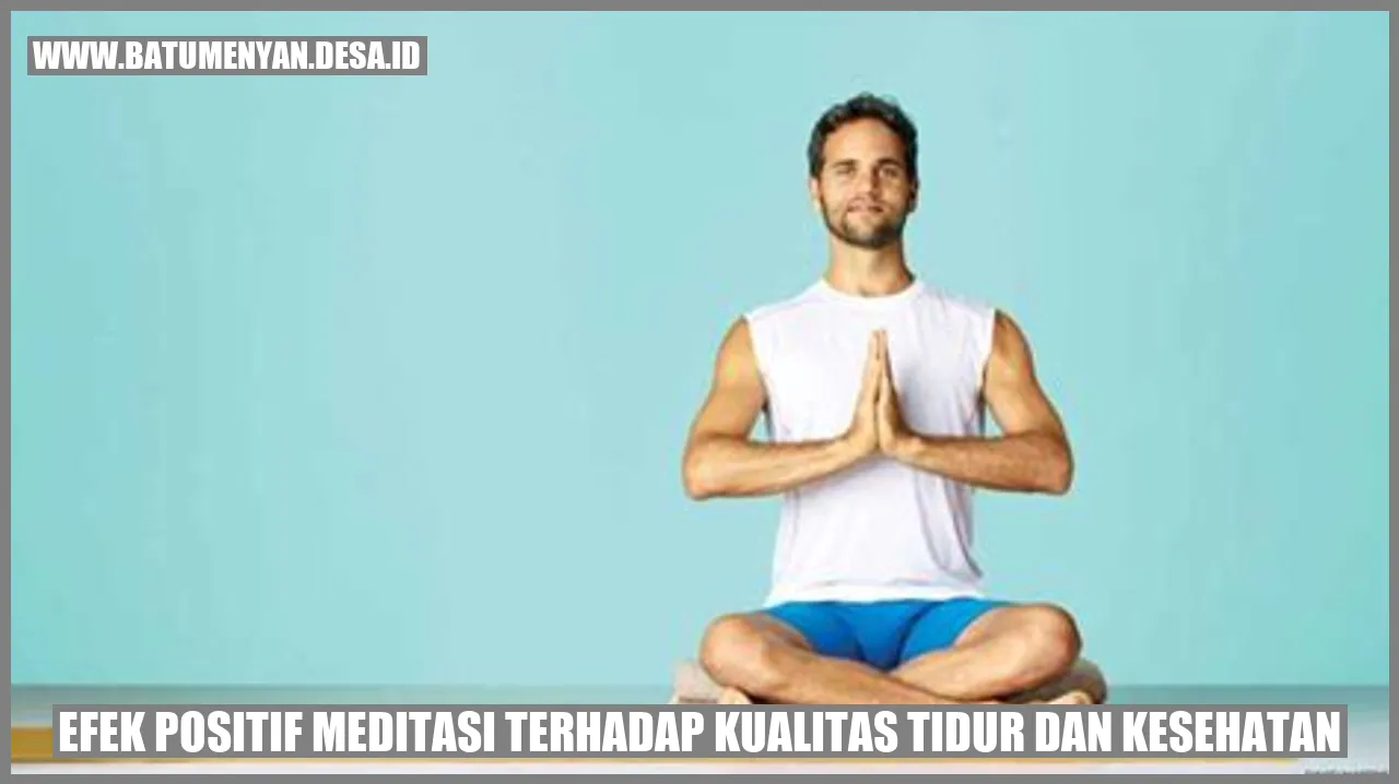 Efek Positif Meditasi terhadap Kualitas Tidur dan Kesehatan