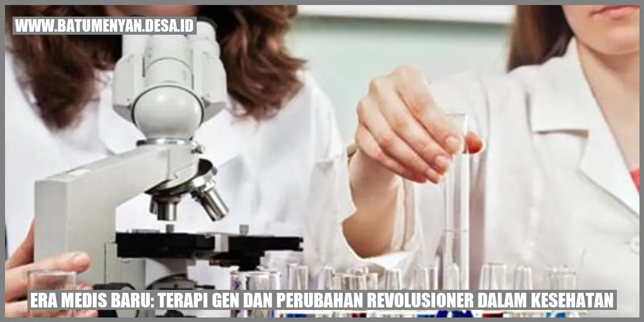 Era Medis Baru: Terapi Gen dan Perubahan Revolusioner dalam Kesehatan