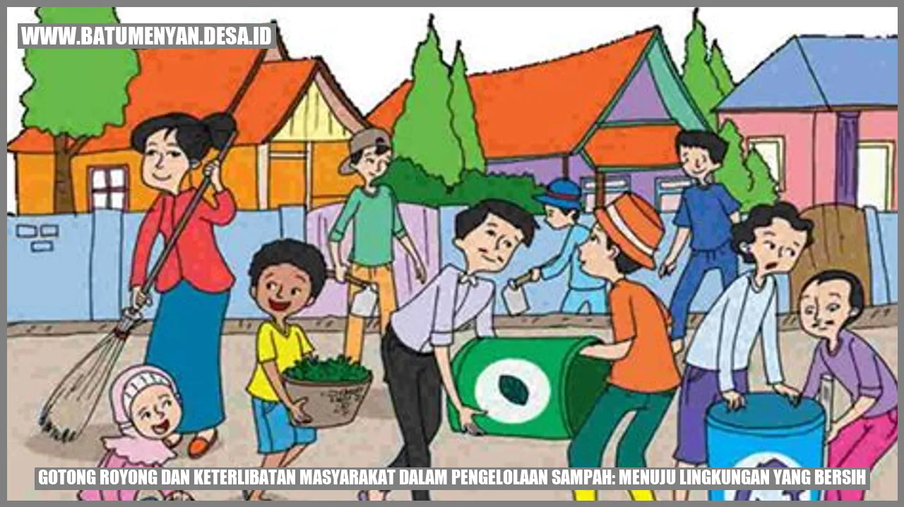 Gambar Gotong Royong dan Keterlibatan Masyarakat dalam Pengelolaan Sampah: Menuju Lingkungan yang Bersih