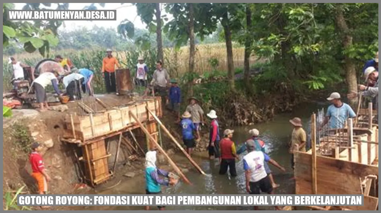 Gotong Royong: Fondasi Kuat bagi Pembangunan Lokal yang Berkelanjutan