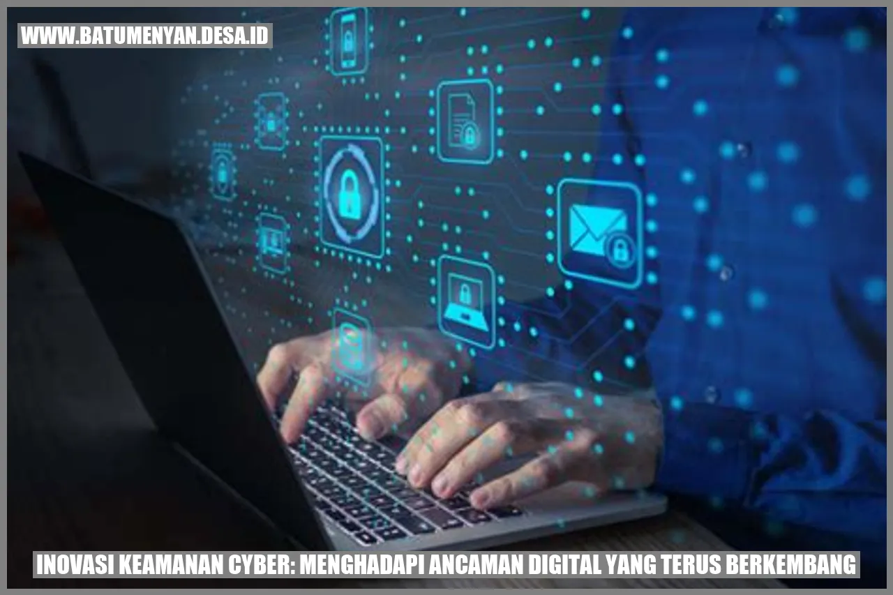 Inovasi Keamanan Cyber: Menghadapi Ancaman Digital yang Terus Berkembang