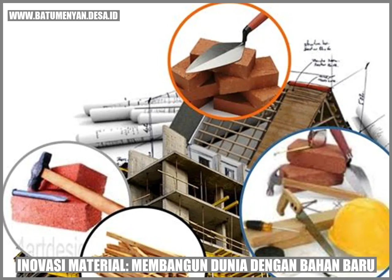 Inovasi Material: Membangun Dunia dengan Bahan Baru