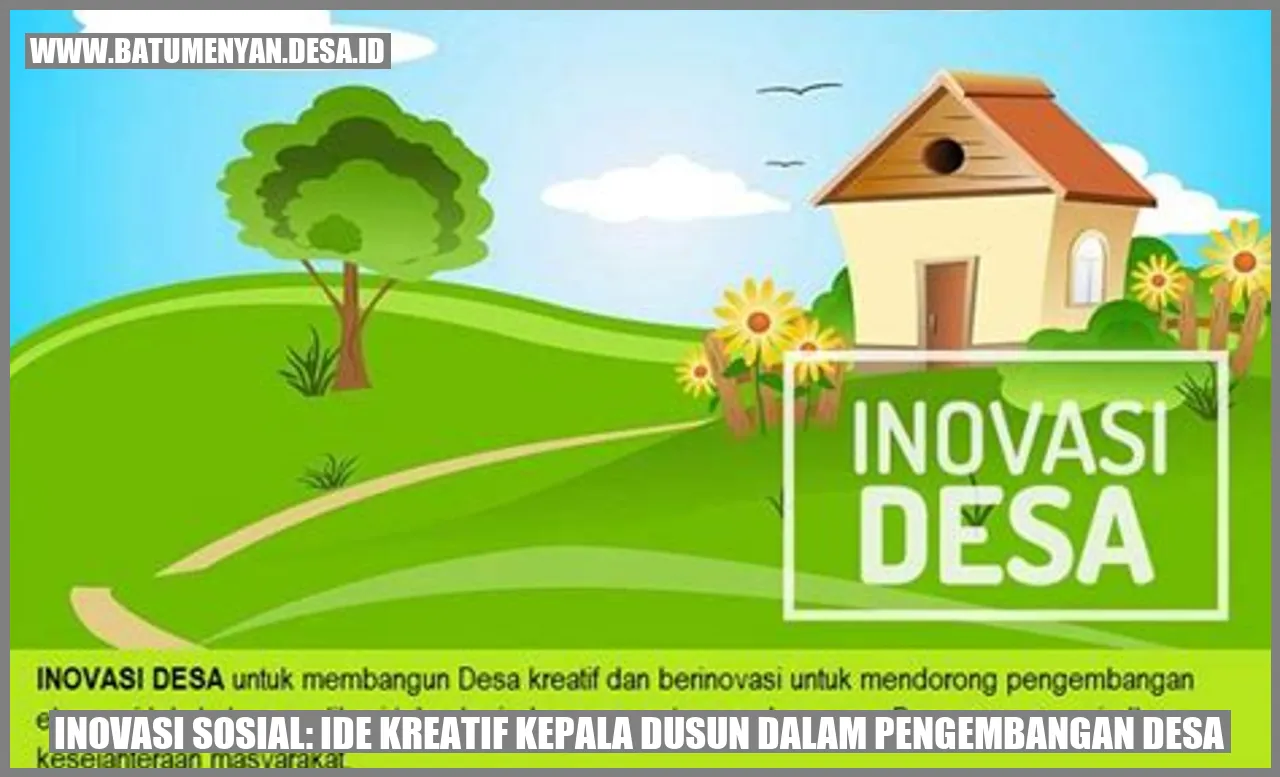 Inovasi Sosial: Ide Kreatif Kepala Dusun dalam Pengembangan Desa