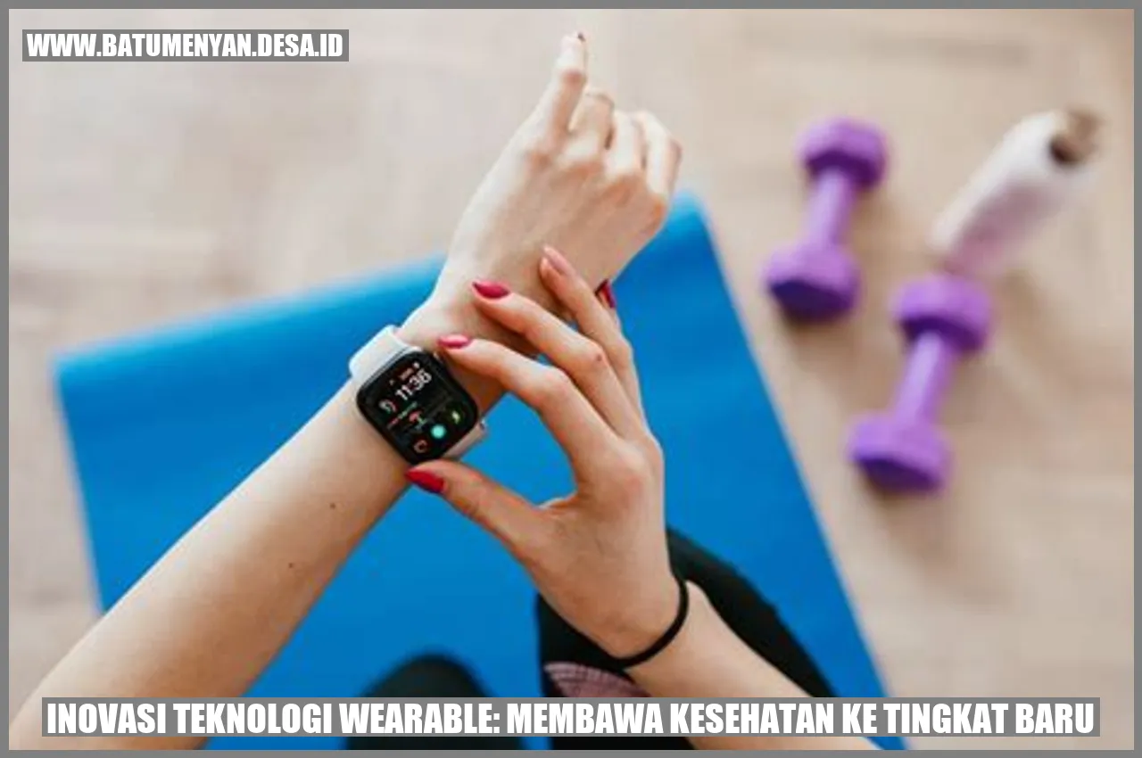 Inovasi Teknologi Wearable: Membawa Kesehatan ke Tingkat Baru