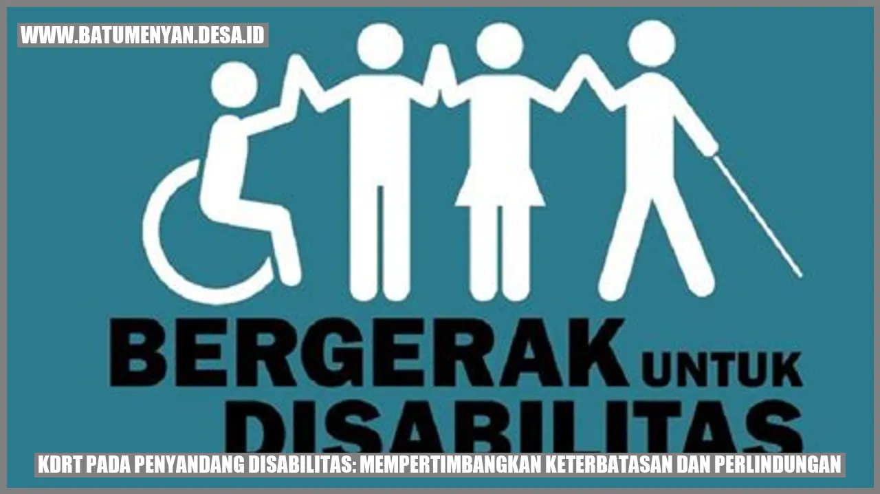 KDRT pada Penyandang Disabilitas: Mempertimbangkan Keterbatasan dan Perlindungan