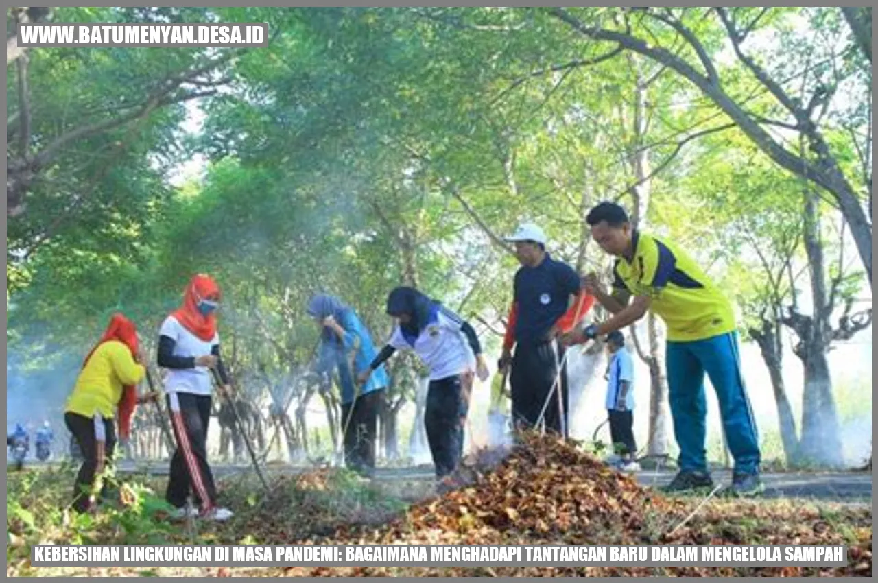 Kebersihan Lingkungan di Masa Pandemi: Bagaimana Menghadapi Tantangan Baru dalam Mengelola Sampah