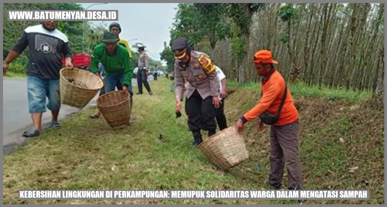 Kebersihan Lingkungan di Perkampungan: Memupuk Solidaritas Warga dalam Mengatasi Sampah