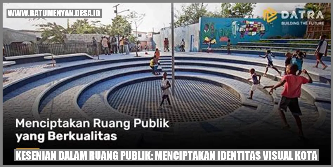 Kesenian dalam Ruang Publik: Menciptakan Identitas Visual Kota