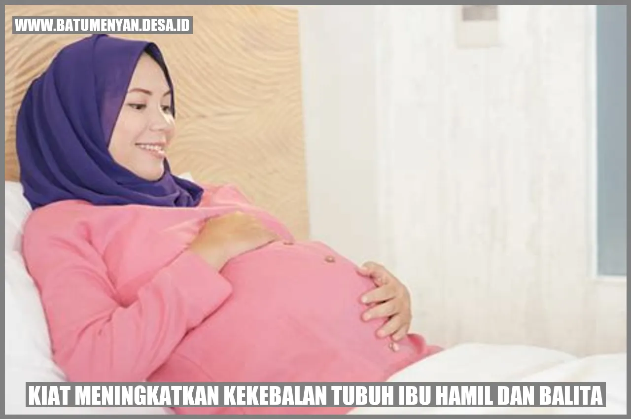 Kiat Meningkatkan Kekebalan Tubuh Ibu Hamil dan Balita