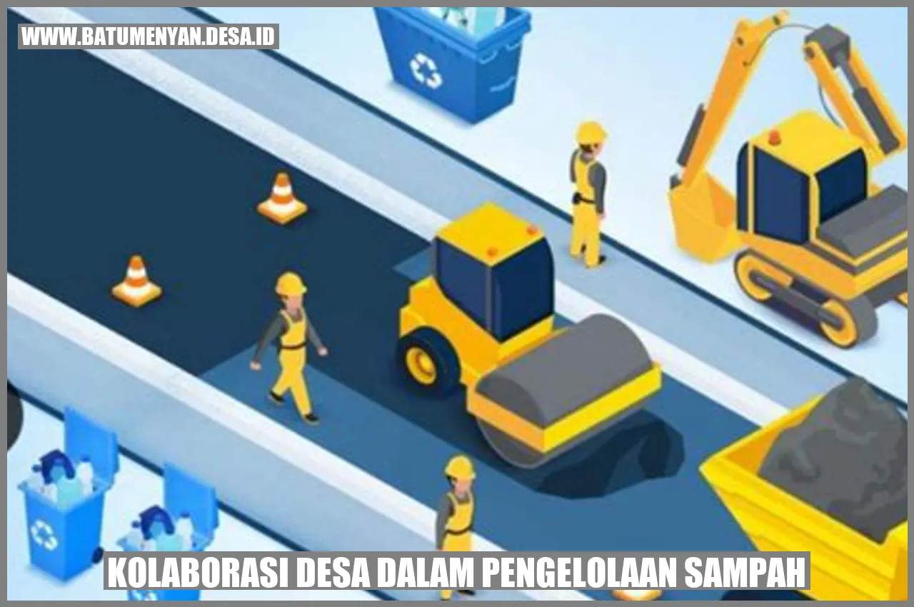 Kolaborasi Desa Dalam Pengelolaan Sampah: Mewujudkan Kebersihan Dan ...