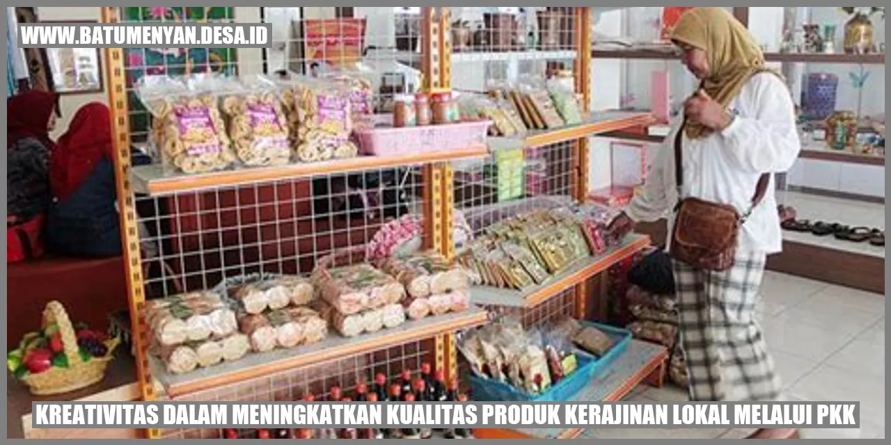 Kreativitas dalam Meningkatkan Kualitas Produk Kerajinan Lokal melalui PKK