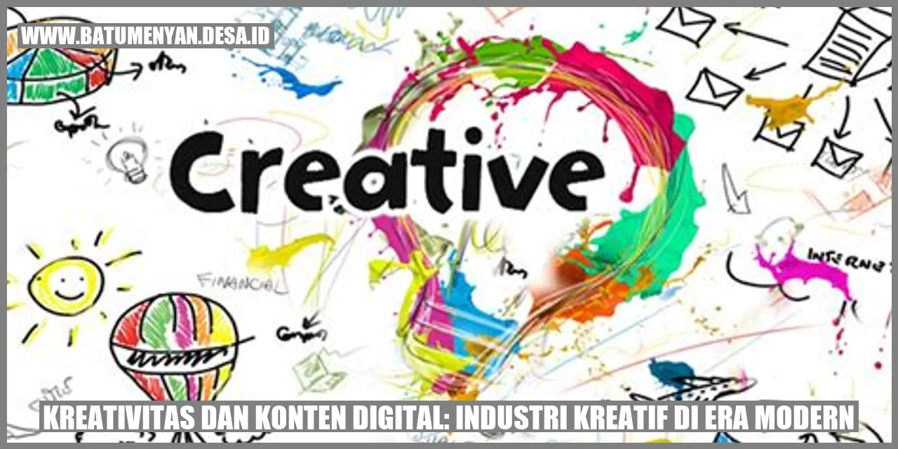 Kreativitas dan Konten Digital: Industri Kreatif di Era Modern