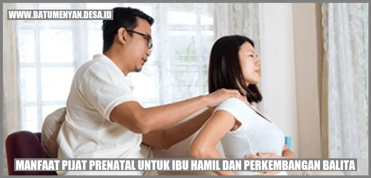 Manfaat Pijat Prenatal untuk Ibu Hamil dan Perkembangan Balita