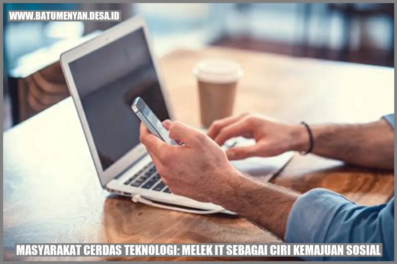 Masyarakat Cerdas Teknologi: Melek IT sebagai Ciri Kemajuan Sosial