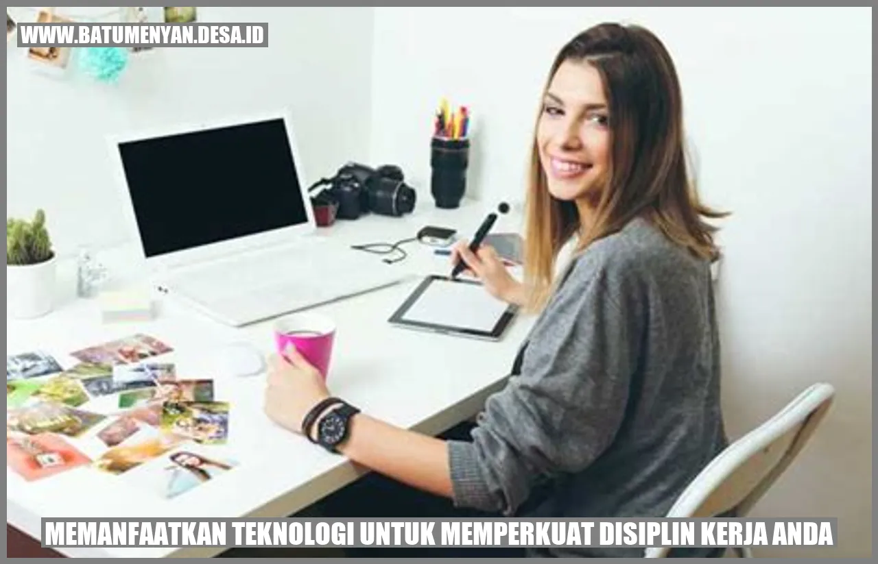 Memanfaatkan Teknologi untuk Memperkuat Disiplin Kerja Anda