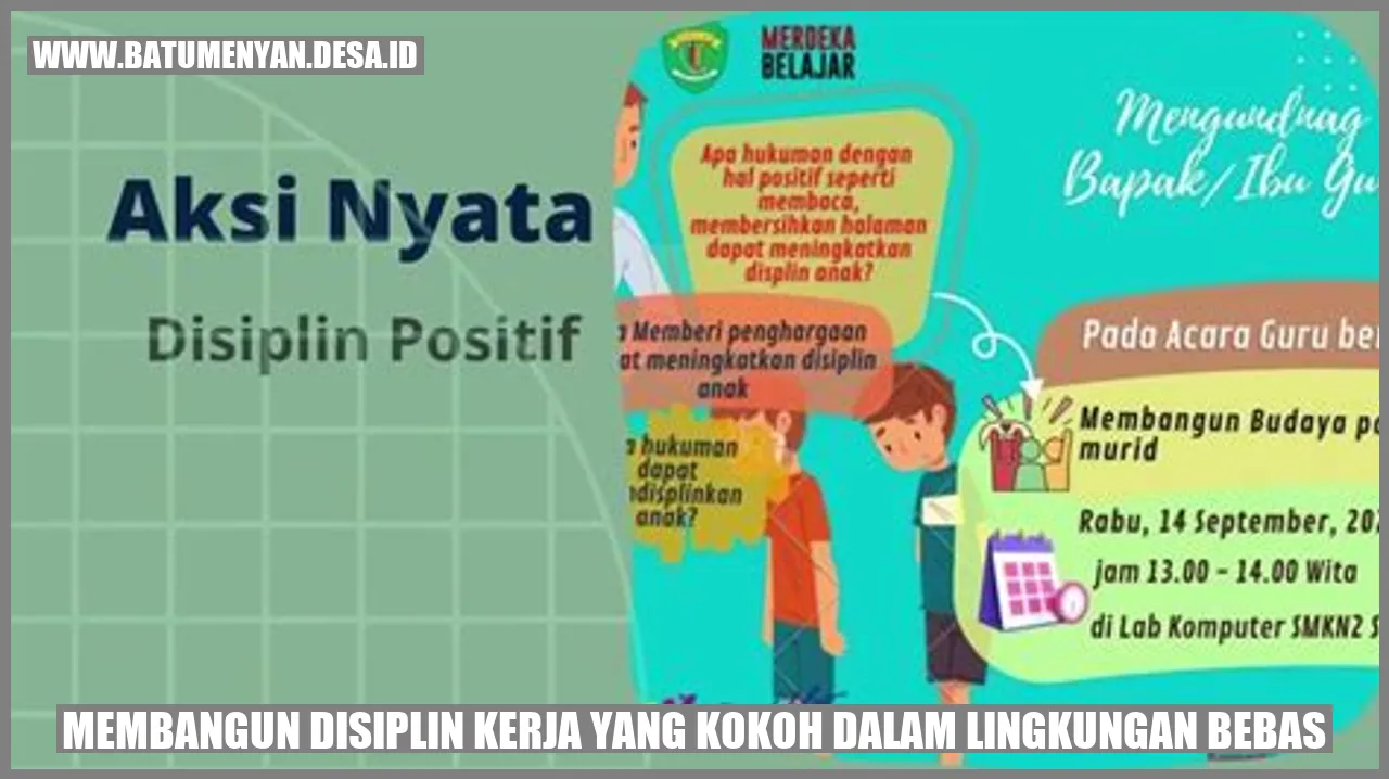 Membangun Disiplin Kerja yang Kokoh dalam Lingkungan Bebas