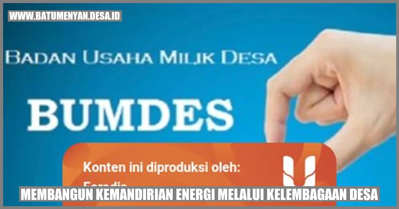 Membangun Kemandirian Energi Melalui Kelembagaan Desa