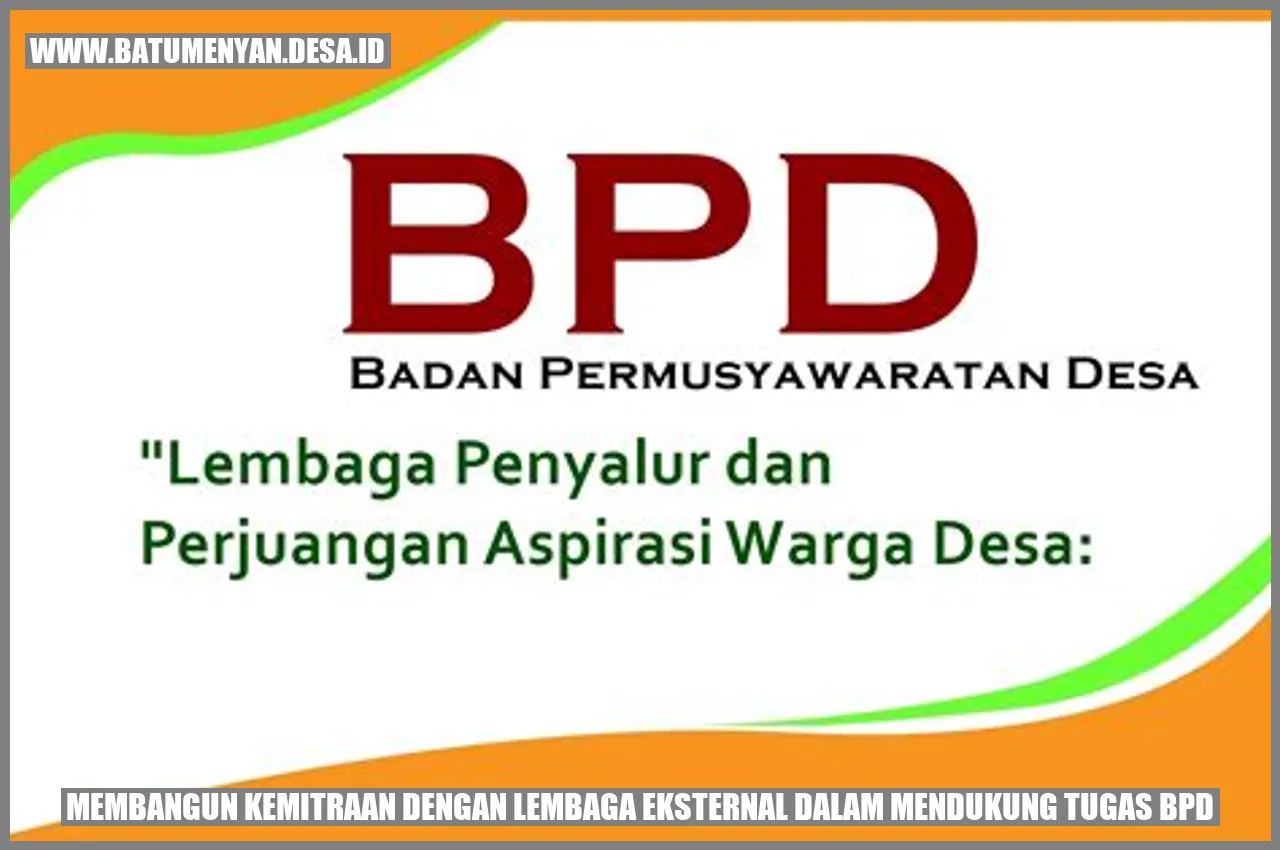 Membangun Kemitraan dengan Lembaga Eksternal dalam Mendukung Tugas BPD