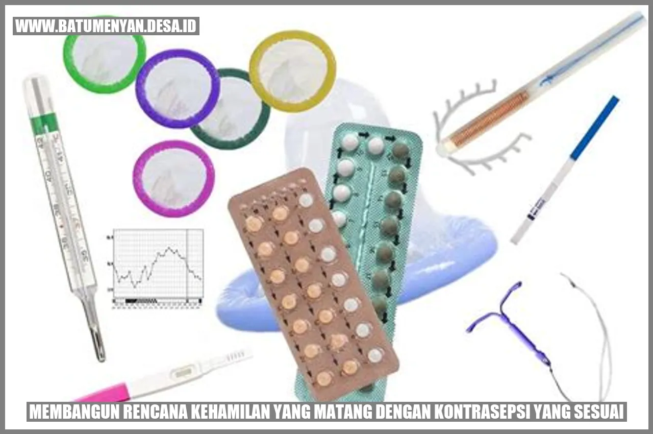 Membangun Rencana Kehamilan yang Matang dengan Kontrasepsi yang Sesuai