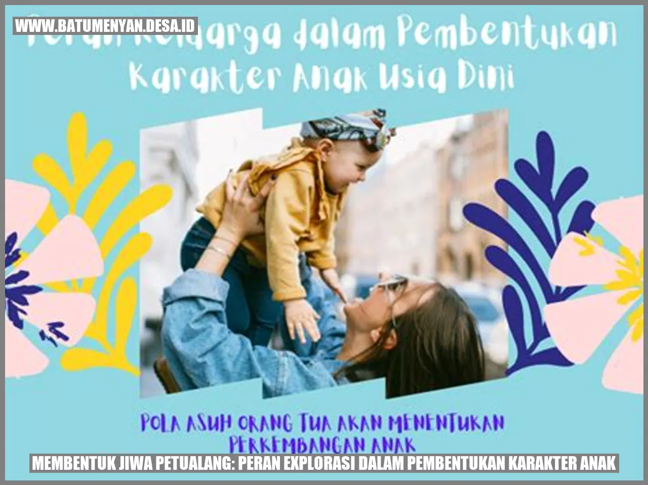 Membentuk Jiwa Petualang: Peran Explorasi dalam Pembentukan Karakter Anak