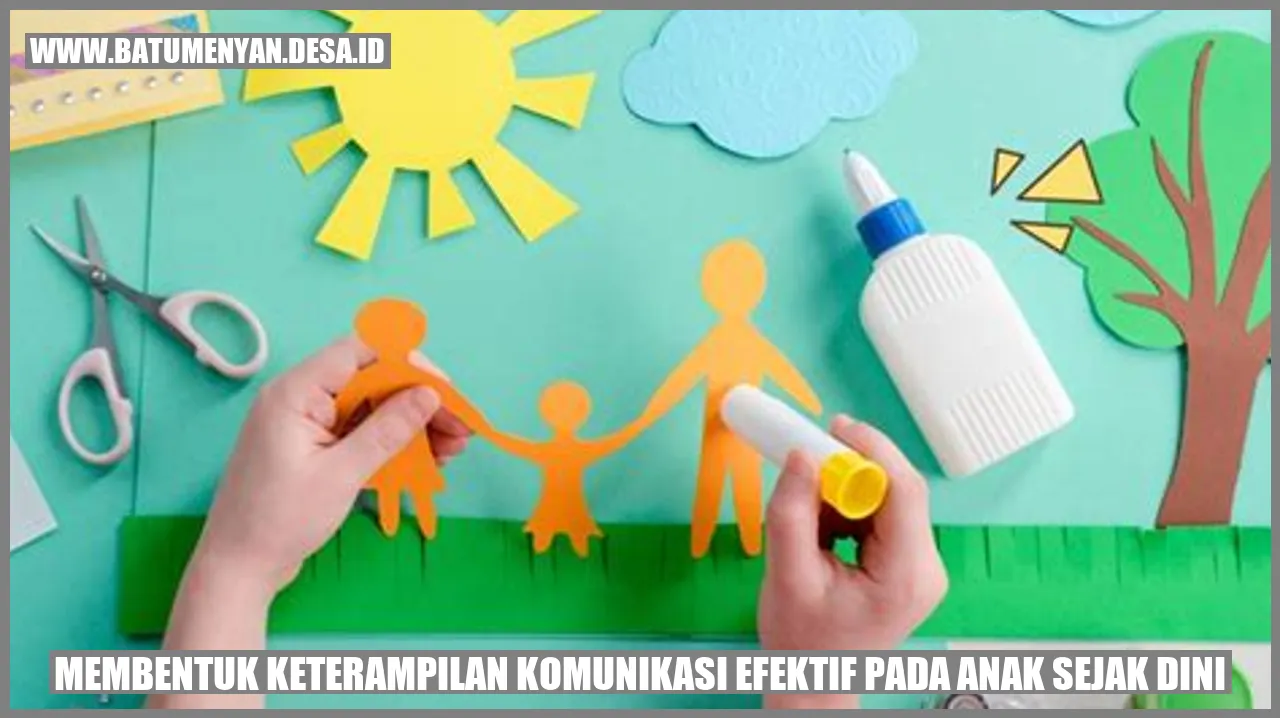 Membentuk Keterampilan Komunikasi Efektif pada Anak Sejak Dini