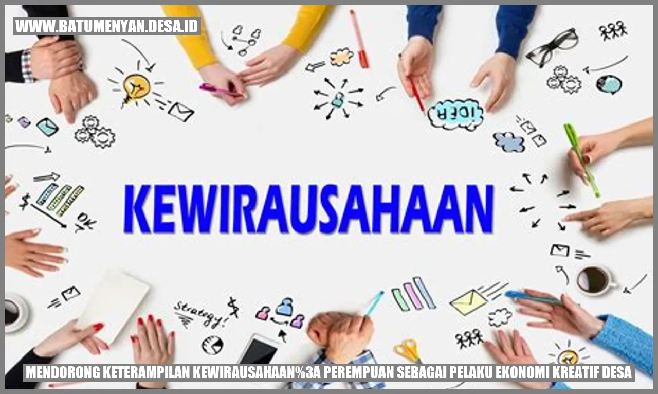 Mendorong Keterampilan Kewirausahaan: Perempuan sebagai Pelaku Ekonomi Kreatif Desa