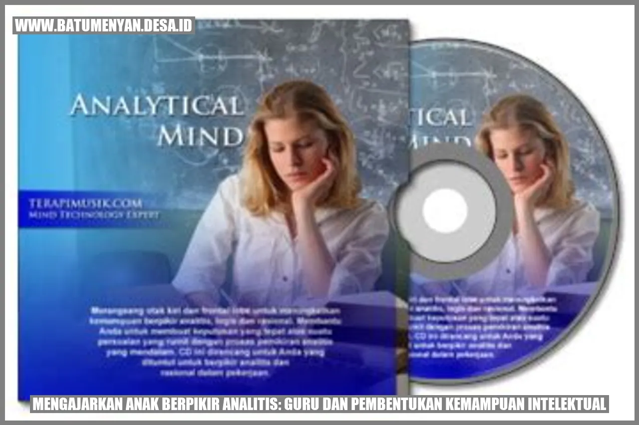 Mengajarkan Anak Berpikir Analitis: Guru dan Pembentukan Kemampuan Intelektual